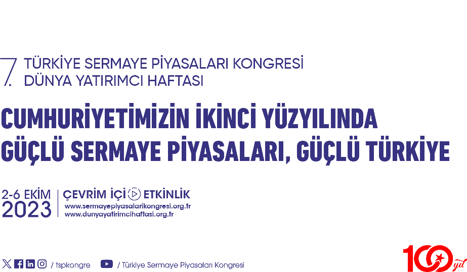 7. Türkiye Sermaye Piyasaları Kongresi ve 7. Dünya Yatırımcı Haftası Etkinlikleri